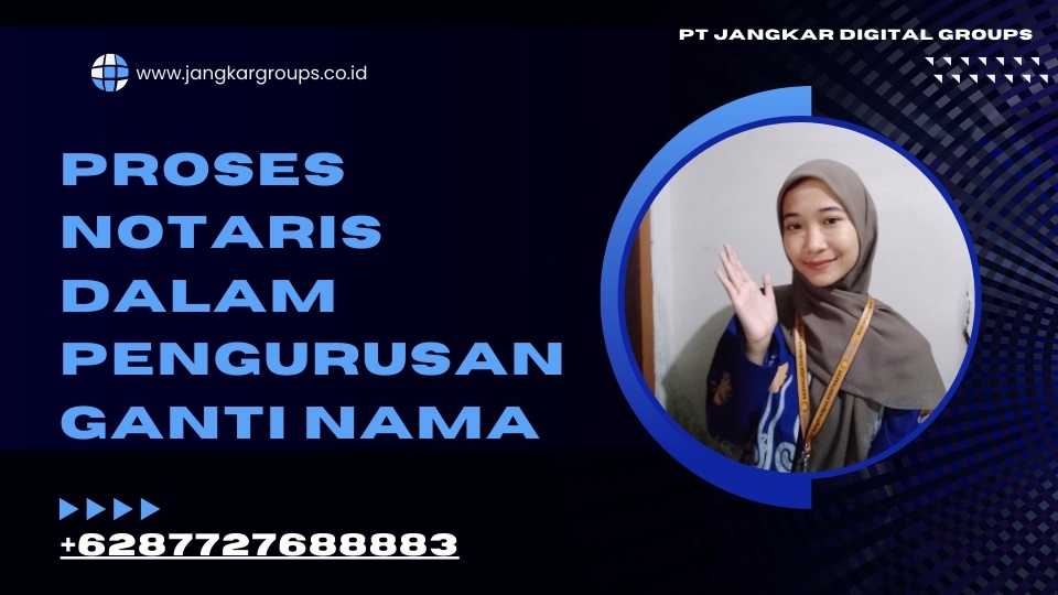 Proses Notaris Dalam Pengurusan Ganti Nama