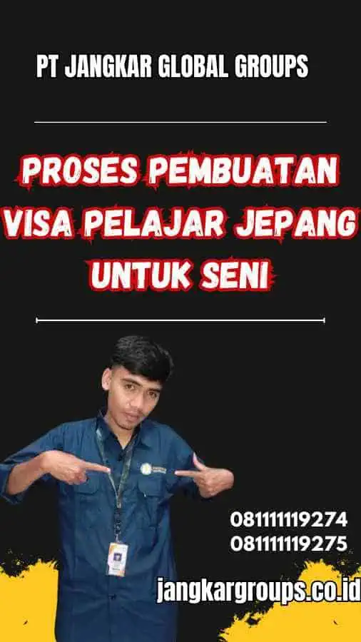 Proses Pembuatan Visa Pelajar Jepang untuk Seni