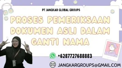 Proses Pemeriksaan Dokumen Asli Dalam Ganti Nama