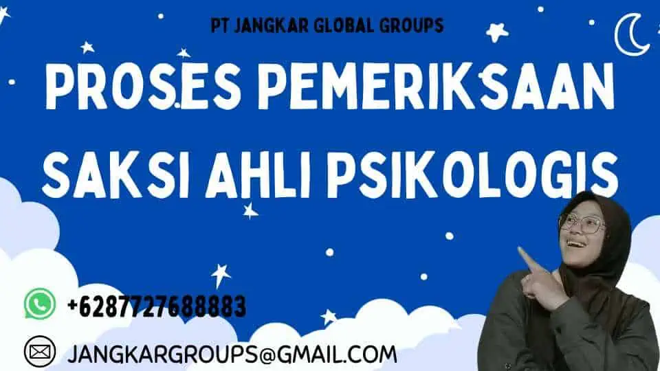 Proses Pemeriksaan Saksi Ahli Psikologis