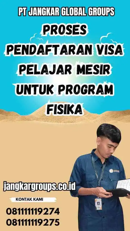 Proses Pendaftaran Visa Pelajar Mesir untuk Program Fisika