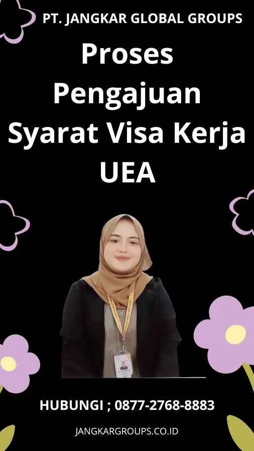 Proses Pengajuan Syarat Visa Kerja UEA