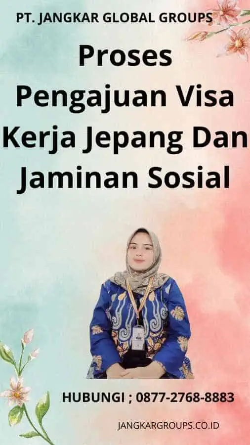 Proses Pengajuan Visa Kerja Jepang Dan Jaminan Sosial