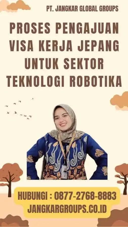 Proses Pengajuan Visa Kerja Jepang Untuk Sektor Teknologi Robotika