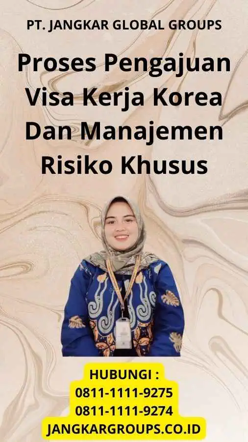 Proses Pengajuan Visa Kerja Korea Dan Manajemen Risiko Khusus