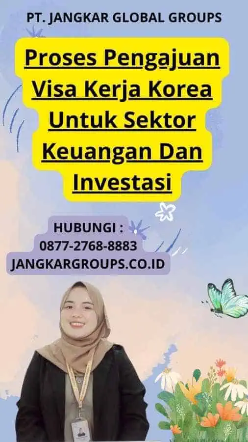 Proses Pengajuan Visa Kerja Korea Untuk Sektor Keuangan Dan Investasi