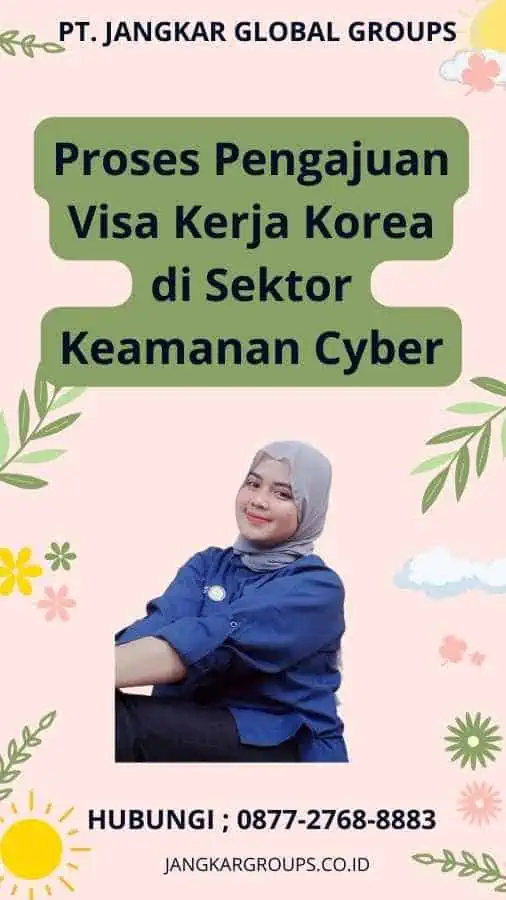 Proses Pengajuan Visa Kerja Korea di Sektor Keamanan Cyber