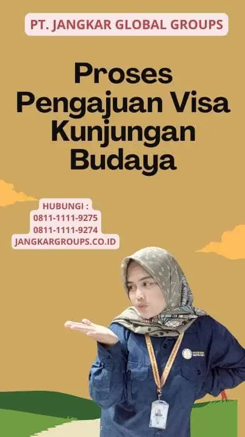 Proses Pengajuan Visa Kunjungan Budaya