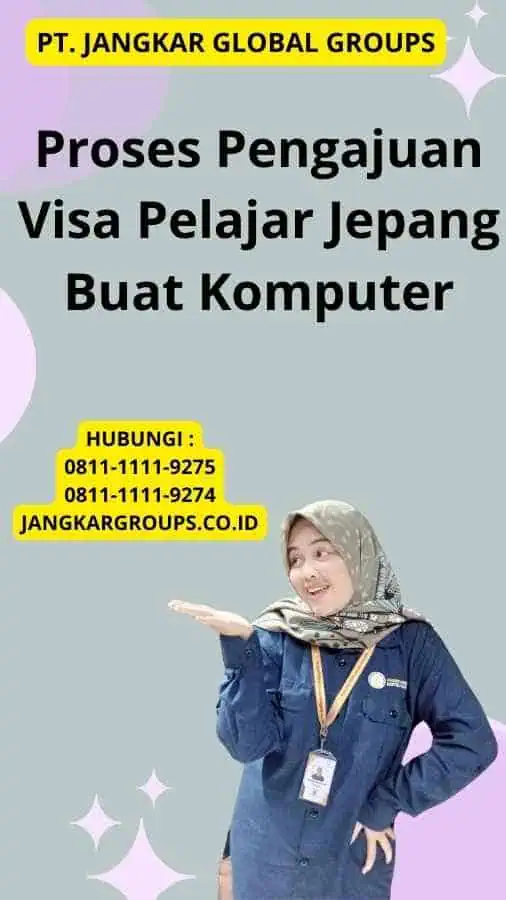 Proses Pengajuan Visa Pelajar Jepang Buat Komputer