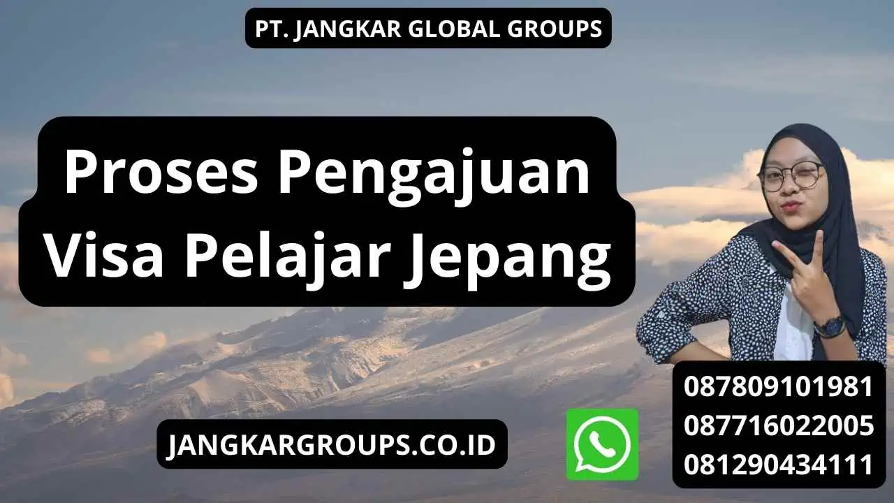 Proses Pengajuan Visa Pelajar Jepang