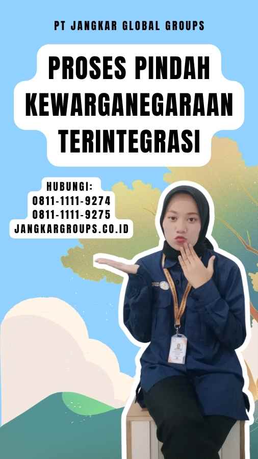 Proses Pindah Kewarganegaraan Terintegrasi