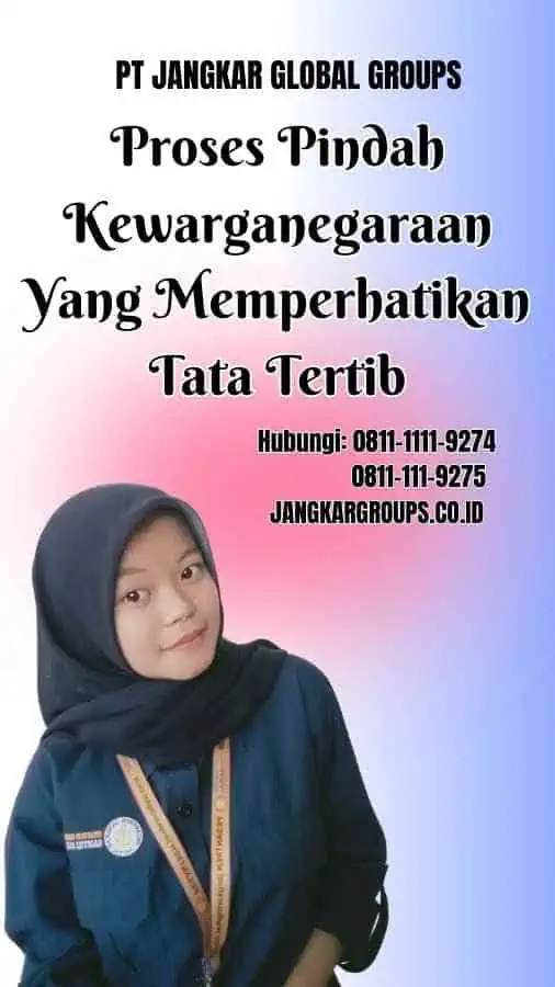 Proses Pindah Kewarganegaraan Yang Memperhatikan Tata Tertib