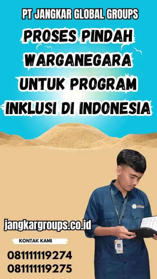 Proses Pindah Warganegara untuk Program Inklusi di Indonesia