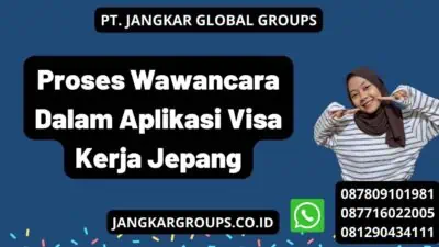 Proses Wawancara Dalam Aplikasi Visa Kerja Jepang