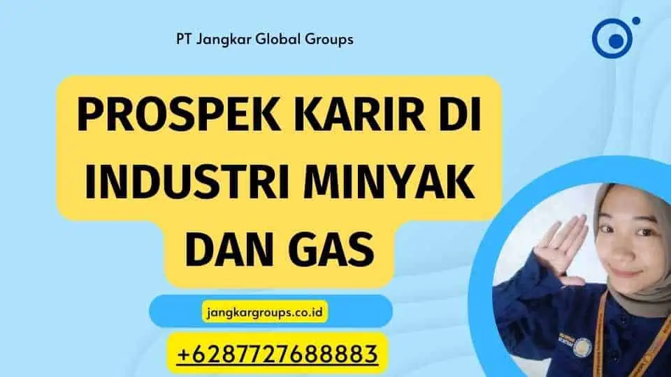 Prospek Karir di Industri Minyak dan Gas