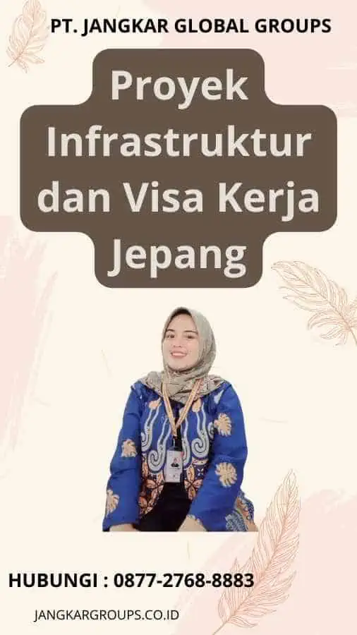 Proyek Infrastruktur dan Visa Kerja Jepang