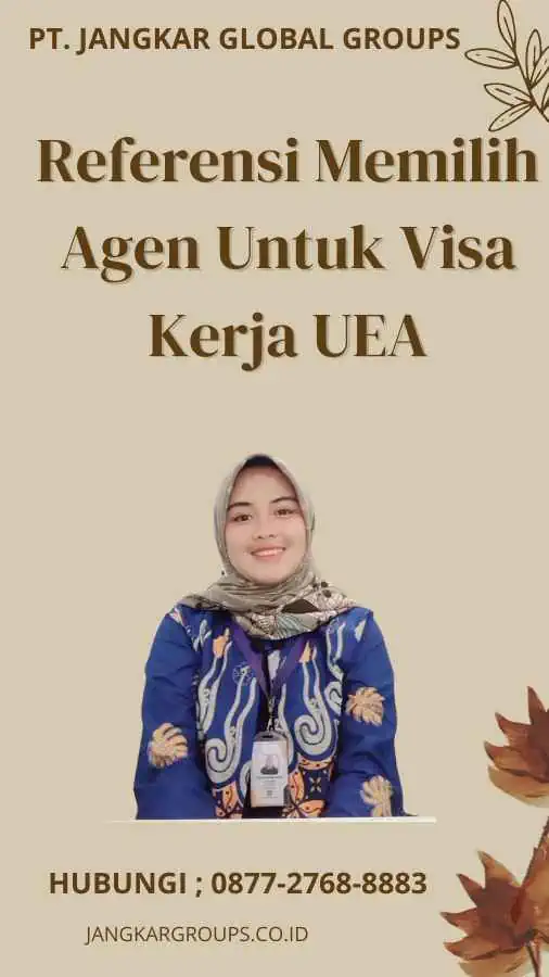 Referensi Memilih Agen Untuk Visa Kerja UEA