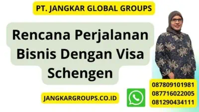 Rencana Perjalanan Bisnis Dengan Visa Schengen