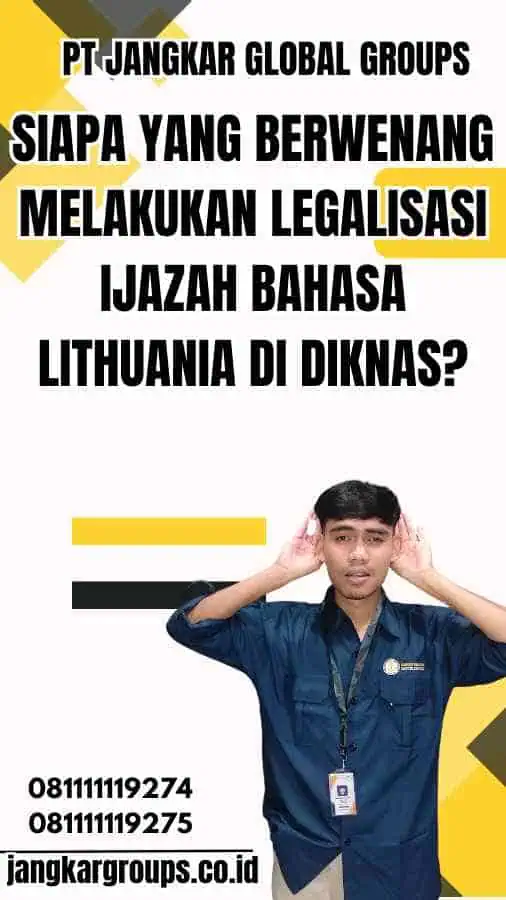 Siapa Yang Berwenang Melakukan Legalisasi Ijazah Bahasa Lithuania Di Diknas?