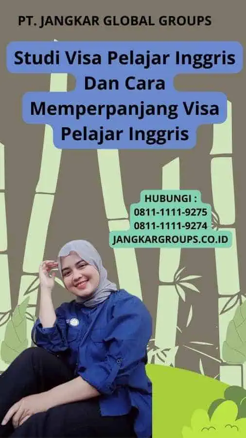 Studi Visa Pelajar Inggris Dan Cara Memperpanjang Visa Pelajar Inggris