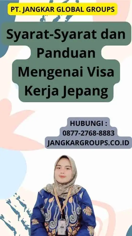 Syarat-Syarat dan Panduan Mengenai Visa Kerja Jepang