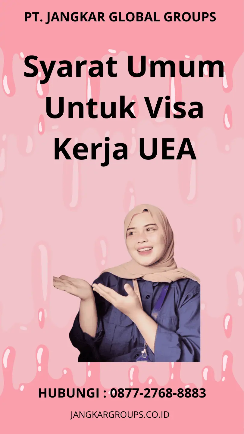 Syarat Umum Untuk Visa Kerja UEA