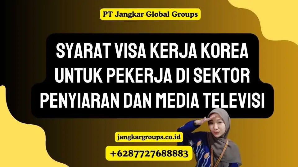 Syarat Visa Kerja Korea untuk Pekerja di Sektor Penyiaran dan Media Televisi