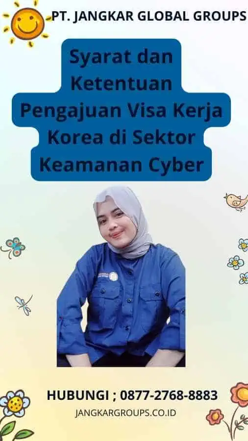 Syarat dan Ketentuan Pengajuan Visa Kerja Korea di Sektor Keamanan Cyber