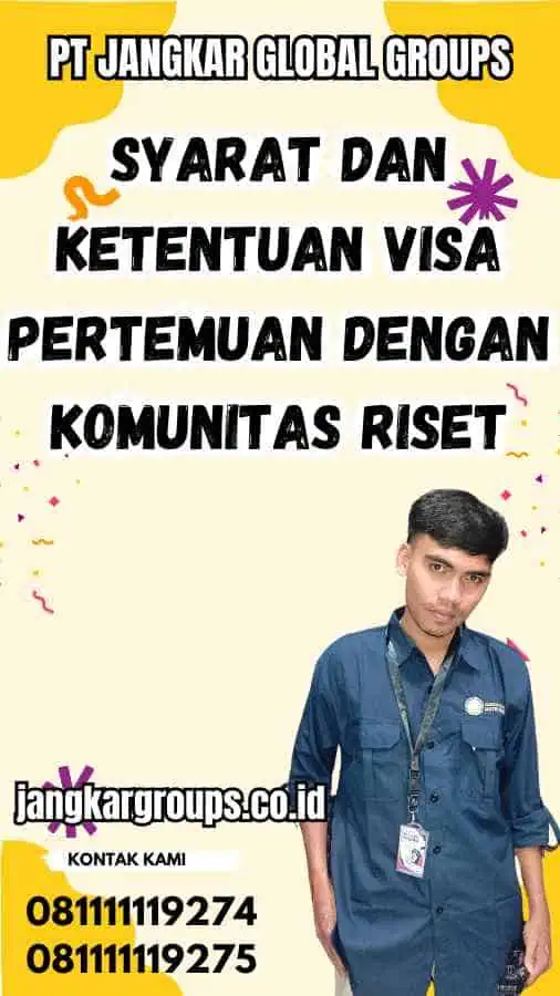 Syarat dan Ketentuan Visa Pertemuan dengan Komunitas Riset