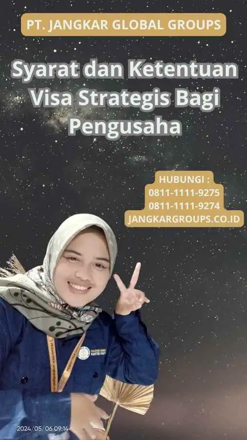 Syarat dan Ketentuan Visa Strategis Bagi Pengusaha