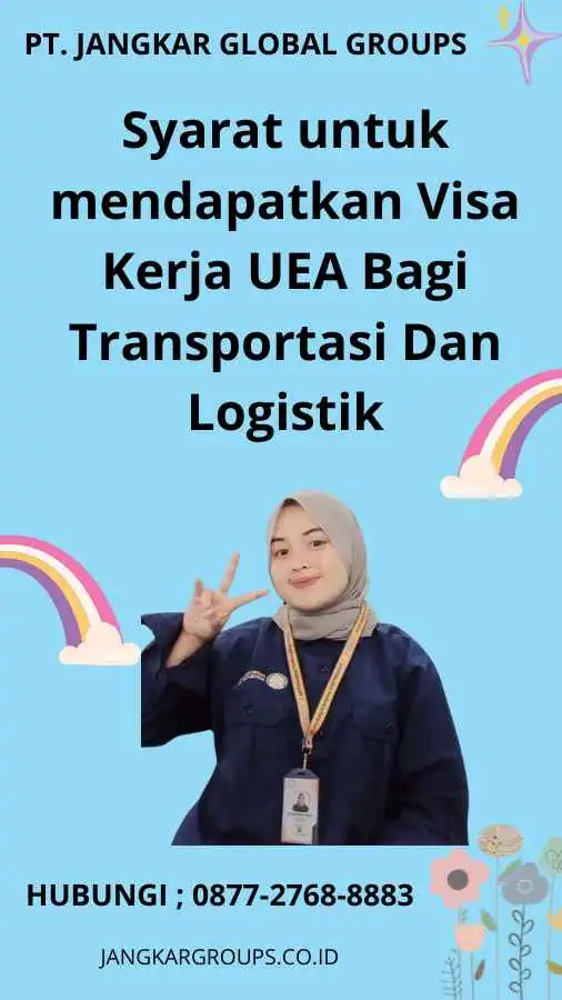 Syarat untuk mendapatkan Visa Kerja UEA Bagi Transportasi Dan Logistik