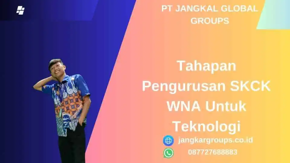 Pengurusan SKCK WNA Untuk Teknologi