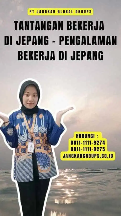 Tantangan Bekerja di Jepang - Pengalaman Bekerja di Jepang