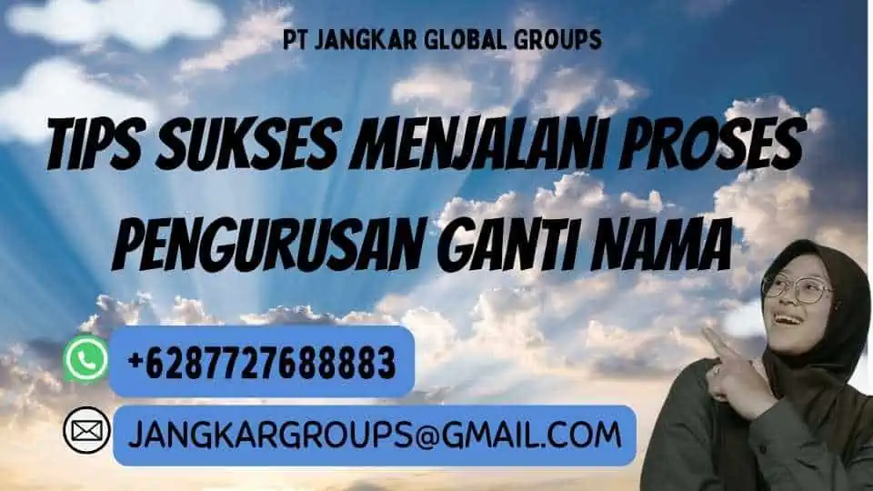 Tips Sukses Menjalani Proses Pengurusan Ganti Nama