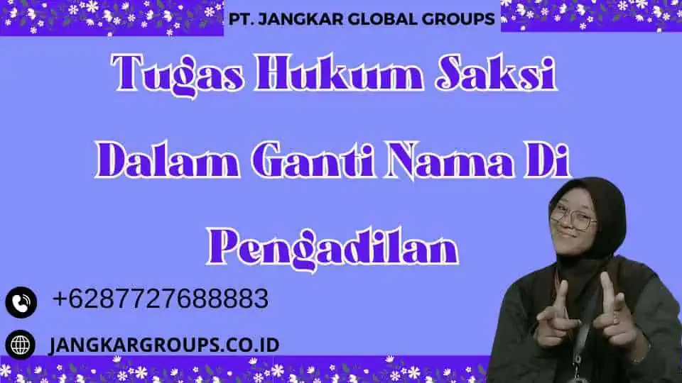 Tugas Hukum Saksi Dalam Ganti Nama Di Pengadilan