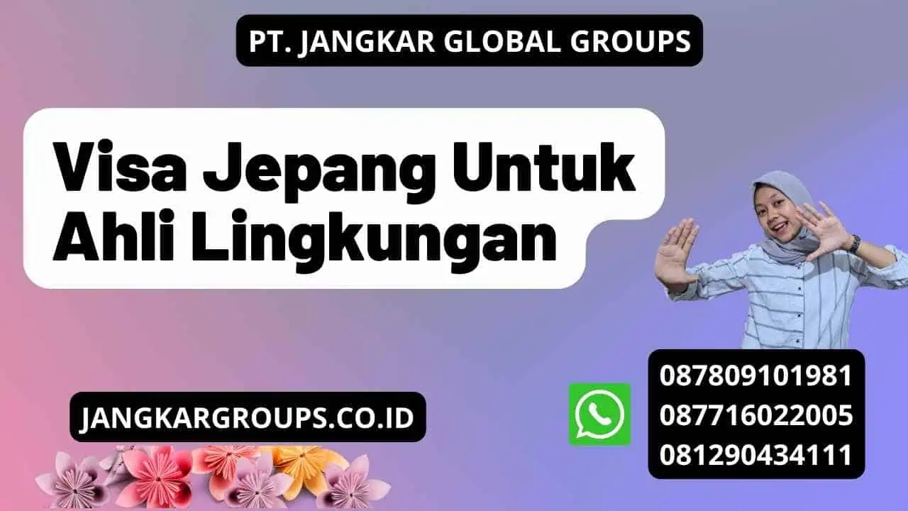 Visa Jepang Untuk Ahli Lingkungan