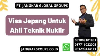 Visa Jepang Untuk Ahli Teknik Nuklir