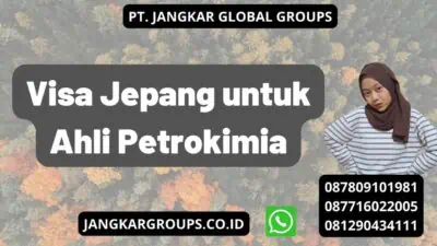 Visa Jepang untuk Ahli Petrokimia