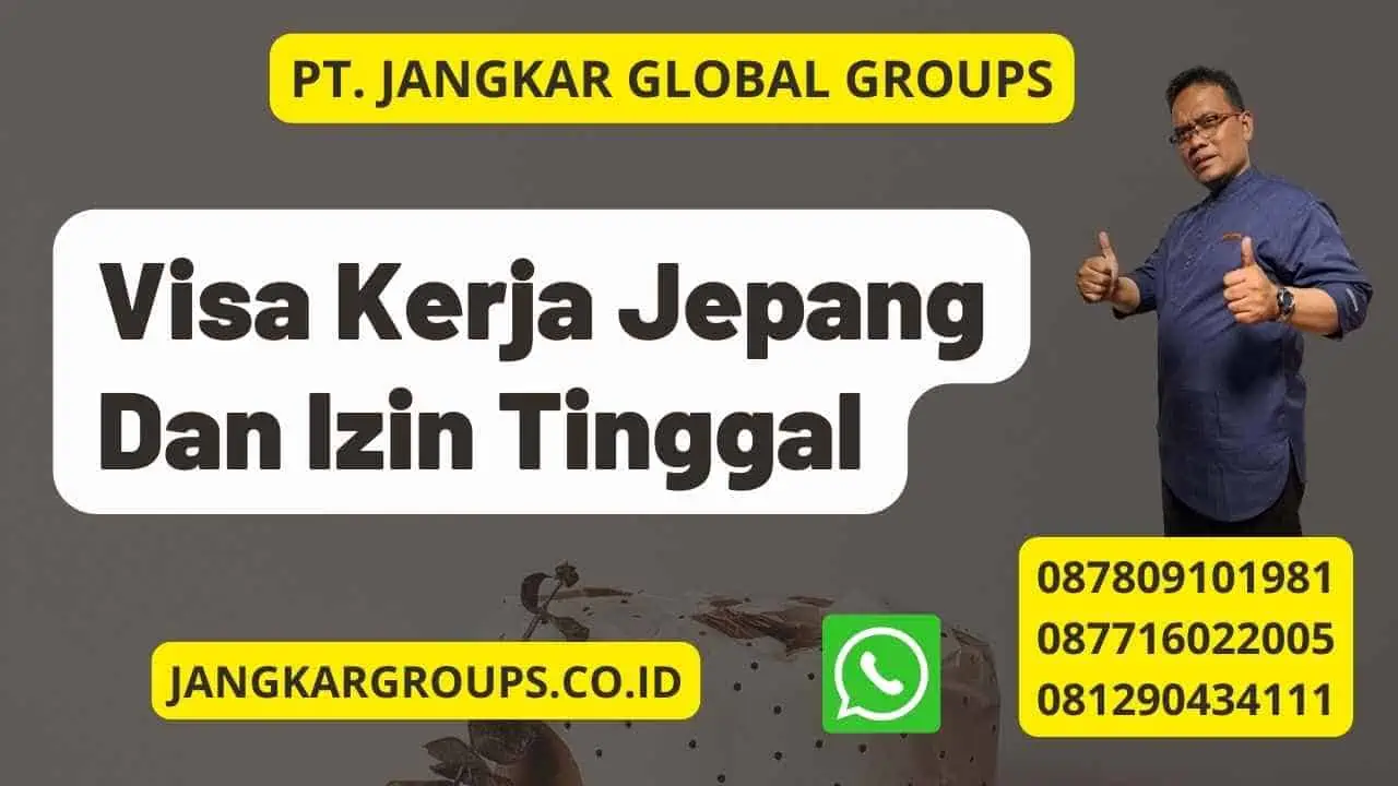 Visa Kerja Jepang Dan Izin Tinggal