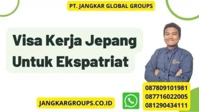 Visa Kerja Jepang Untuk Ekspatriat