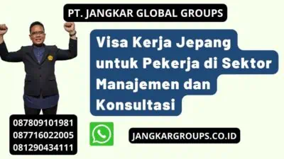 Visa Kerja Jepang untuk Pekerja di Sektor Manajemen dan Konsultasi