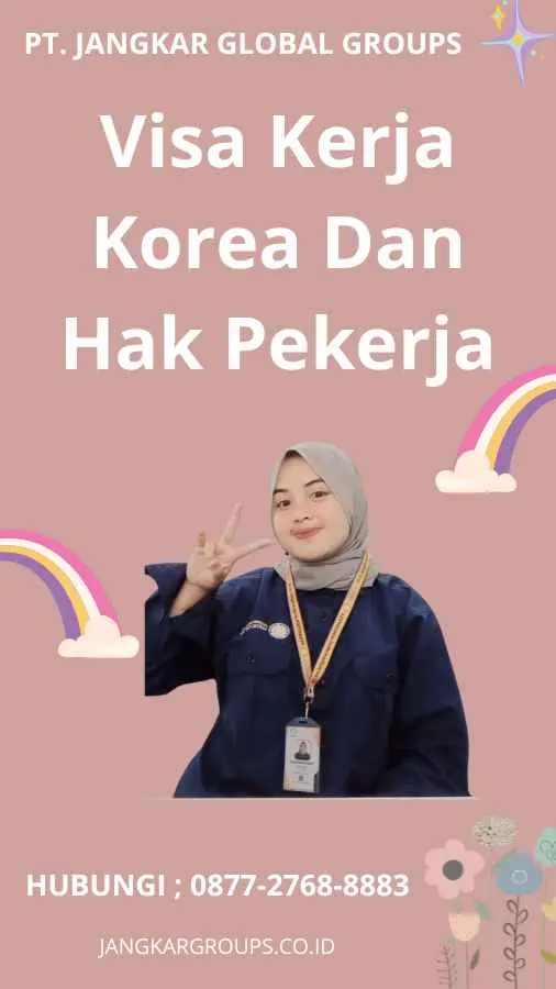 Visa Kerja Korea Dan Hak Pekerja