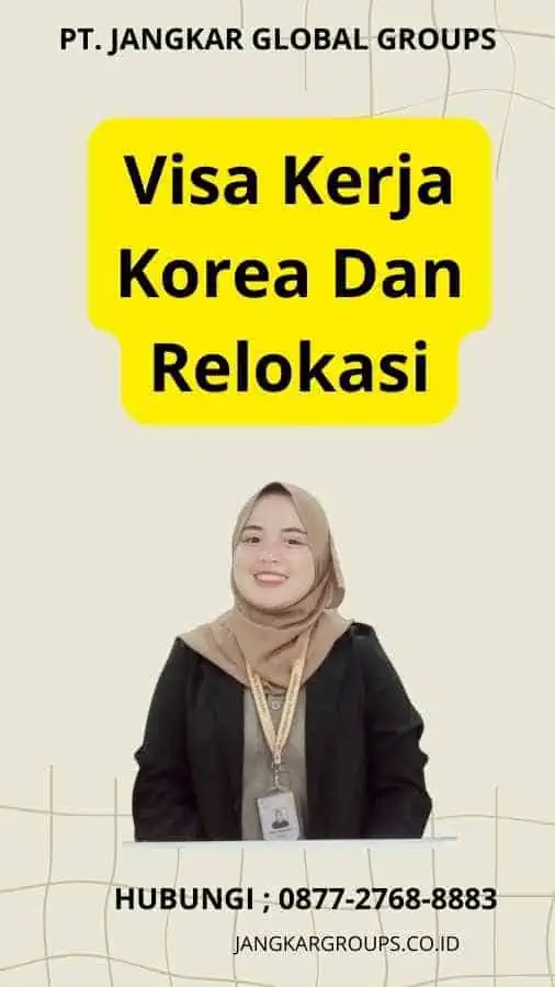 Visa Kerja Korea Dan Relokasi