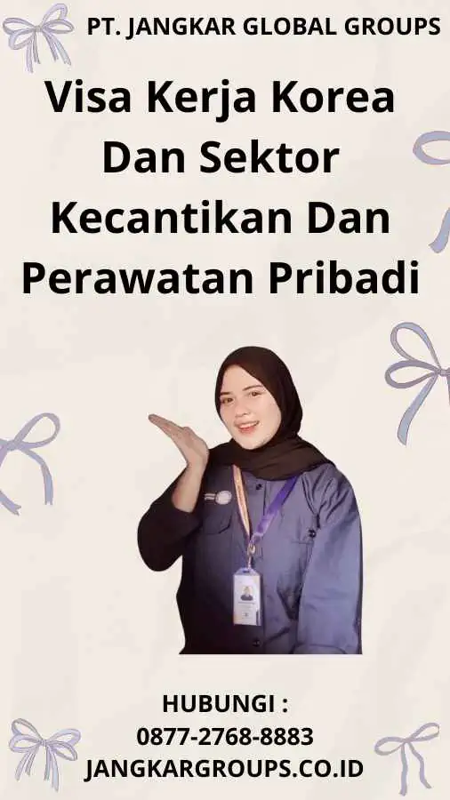 Visa Kerja Korea Dan Sektor Kecantikan Dan Perawatan Pribadi