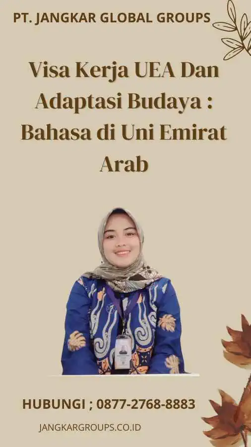 Visa Kerja UEA Dan Adaptasi Budaya Bahasa di Uni Emirat Arab