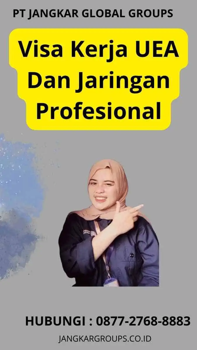 Visa Kerja UEA Dan Jaringan Profesional