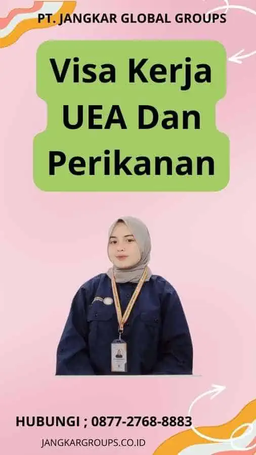 Visa Kerja UEA Dan Perikanan