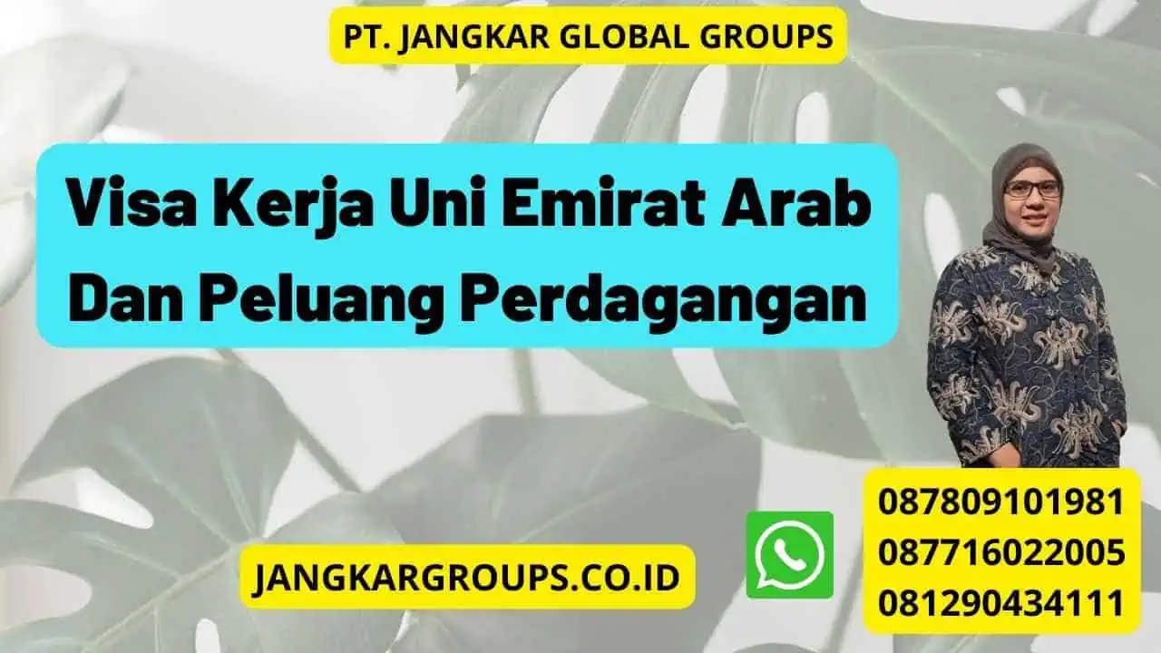 Visa Kerja Uni Emirat Arab Dan Peluang Perdagangan