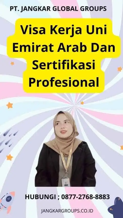 Visa Kerja Uni Emirat Arab Dan Sertifikasi Profesional