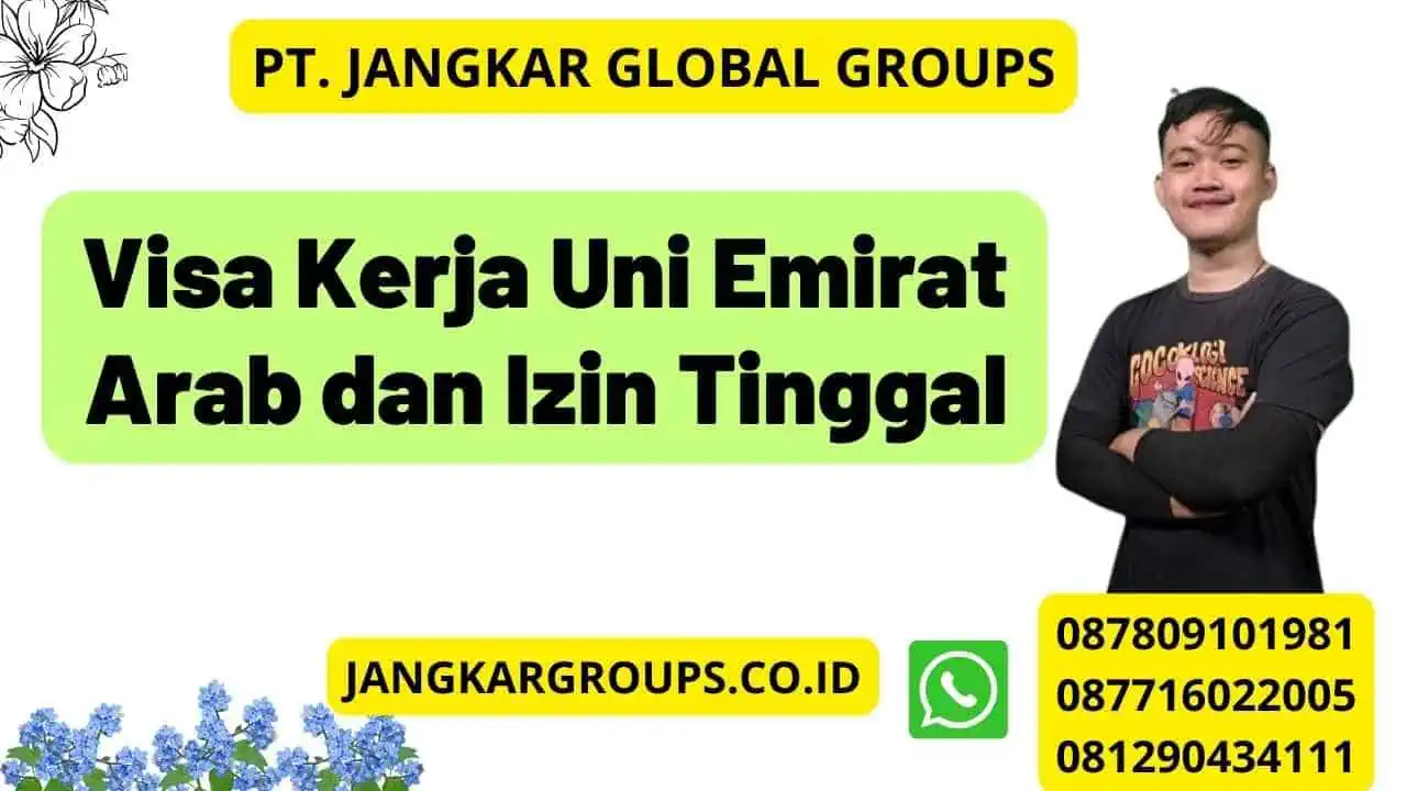 Visa Kerja Uni Emirat Arab dan Izin Tinggal